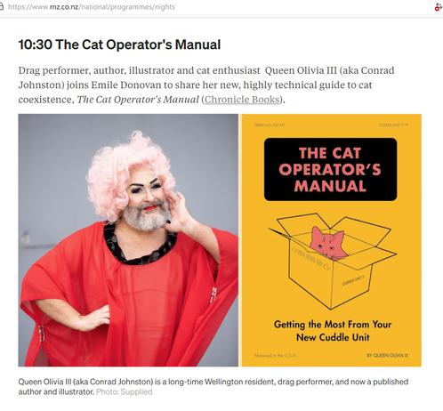 10:30 The Cat Operator's Manual
Drag performer, author, illustrator and cat enthusiast  Queen Olivia III (aka Conrad Johnston) joins Emile Donovan to share her new, highly technical guide to cat coexistence, The Cat Operator's Manual (Chronicle Books).