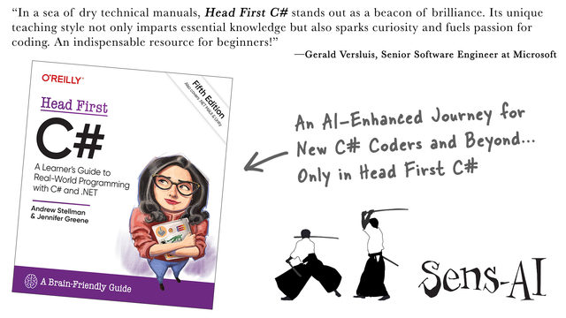 The book cover of "Head First C#: A Learner's Guide to Real-World Programming with C# and .NET, Fifth Edition" by Andrew Stellman & Jennifer Greene, published by O'Reilly. To the right of the book is handwritten text stating "An AI-Enhanced Journey for New C# Coders and Beyond... Only in Head First C#" with an arrow pointing to the book. Below are silhouettes of two martial artists in combat poses next to the stylized "Sens-AI" logo. At the top is a quote from Gerald Versluis, Senior Software Engineer at Microsoft: "In a sea of dry technical manuals, Head First C# stands out as a beacon of brilliance. Its unique teaching style not only imparts essential knowledge but also sparks curiosity and fuels passion for coding. An indispensable resource for beginners!"