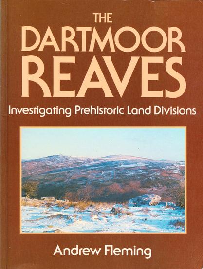 The front cover of The Dartmoor Reaves: Investigating Prehistoric Land Divisions by Andrew Fleming of the University of Sheffield. Burnt umber with title in buff and a colour photo of a parallel reave system north of Comberstone Tor on Dartmoor in Devon. 