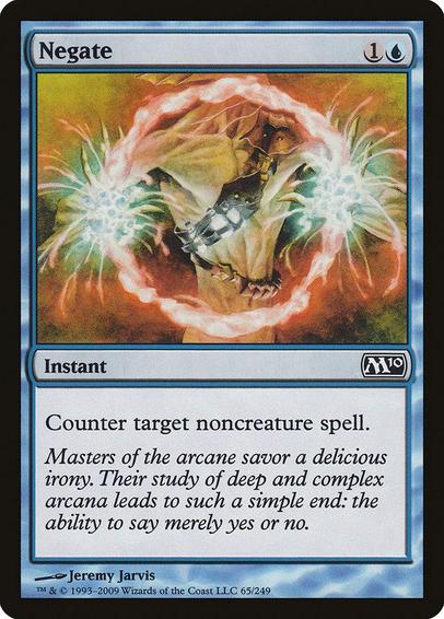 Card Name: Negate
Set: Magic 2010
Description: Counter target noncreature spell.
Artist: Jeremy Jarvis