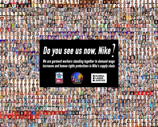 Text:
 Do you see us now, Nike ?
We are garment workers standing together to demand wage increases and human rights protections in Nike's supply chain. 

Asia Floor Wage 
Fight The Heist 
Global Labor Justice 

Image:
Photographs of the faces of hundreds of Nike supply chain workers 
