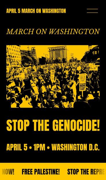 Stop the genocide, April 5th marxh on Washington poster. free Palestine now!!!