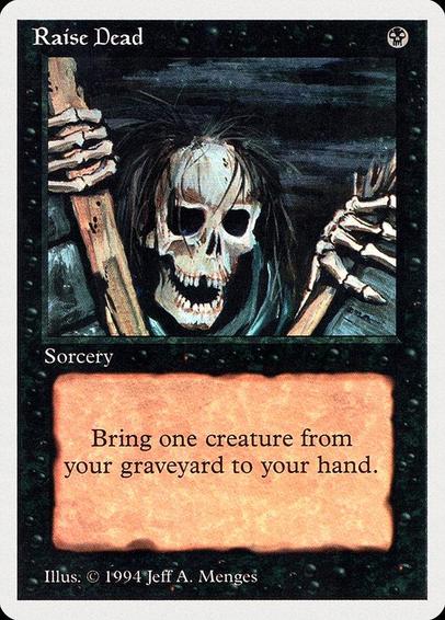 Card Name: Raise Dead
Set: Summer Magic / Edgar
Description: Return target creature card from your graveyard to your hand.
Artist: Jeff A. Menges