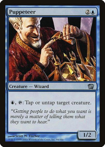 Card Name: Puppeteer
Set: Eighth Edition
Description: {U}, {T}: You may tap or untap target creature.
Artist: Scott M. Fischer