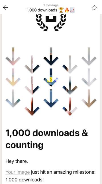 A screenshot from an email from Unsplash that reads: “1,000 downloads and counting” 