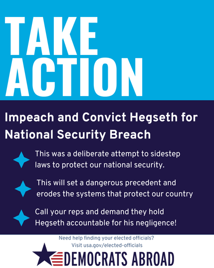 Take Action
Impeach and convict Hegseth for National Security Breach
This was a deliberate attempt to sidestep laws to protect our national security
This will set a dangerous precedent and erodes the systems that protect our country
Call your reps and demand they hold Hegseth accountable for his negligence!
Need help finding your elected officials? Visit usa.gov/elected-officials