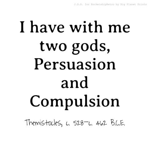 Two Gods, Persuasion, Compulsion, Themistocles c. 528–462 B.C.E.