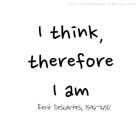 I Think, Therefore I Am, René Descartes, 1596–1650