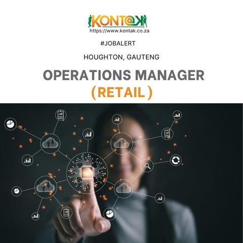 Operations Manager (Retail) (JB5218) at Kontak Recruitment in Houghton, Gauteng 
