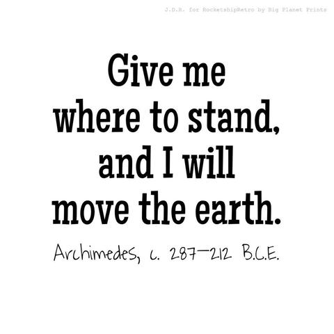 I Will Move The Earth, Archimedes c. 287–212 B.C.E.