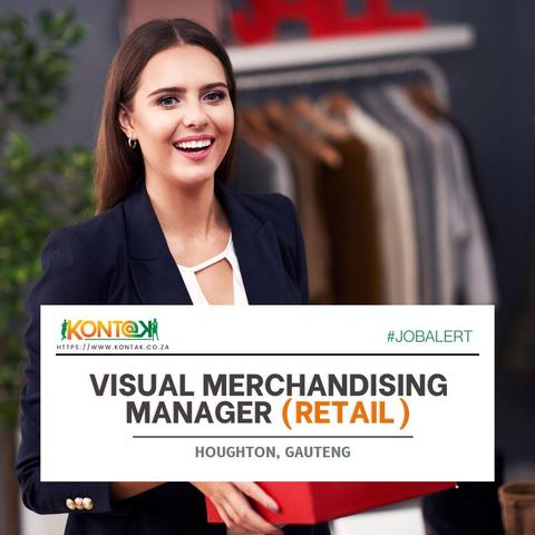 Visual Merchandising Manager (Retail) (JB5219) at Kontak Recruitment in Houghton, Gauteng 
