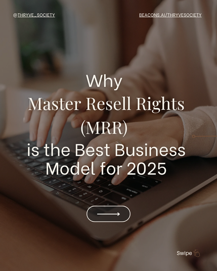 Why Master Resell Rights (MRR) is the Best Business Model for 2025