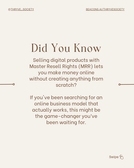 Did you know that selling digital products with Master Resell Rights (MRR) lets you make money online without creating anything from scratch?

If you've been searching for an online business model that actually works, this might be the game-changer you’ve been waiting for.
