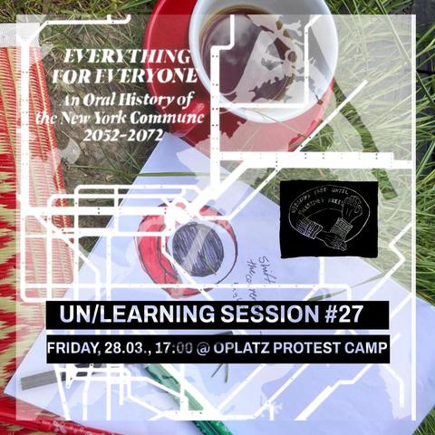 Un/Learning Session #27: Collective Reading at Oplatz Protest Camp

Join us for an open-air Collective Reading Session

We will read Everything for Everyone: An Oral History of the New York Commune, 2052–2072 – a radical, hopeful vision of a post-capitalist future.

When? Friday, 28.03., 17:00
Where? Oranienplatz, Berlin-Kreuzberg
Access: Reading in English, informal German translation, wheelchair accessible

More info: commonnotions.org/everything-for-everyone

Organized by Un/Learning Sessions – a counter-pedagogy collective of students, activists, and art workers unlearning violence, oppression, and colonial structures.

Looking forward to seeing you there,
Your Un/Learning Group