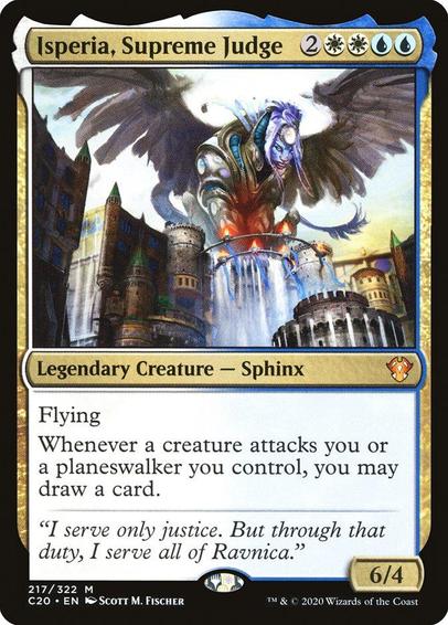 Card Name: Isperia, Supreme Judge
Set: Commander 2020
Description: Flying
Whenever a creature attacks you or a planeswalker you control, you may draw a card.
Artist: Scott M. Fischer