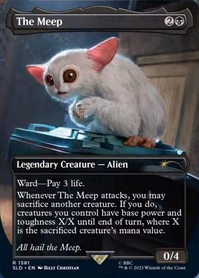Card Name: The Meep
Set: Secret Lair Drop
Description: Ward—Pay 3 life.
Whenever The Meep attacks, you may sacrifice another creature. If you do, creatures you control have base power and toughness X/X until end of turn, where X is the sacrificed creature's mana value.
Artist: Billy Christian