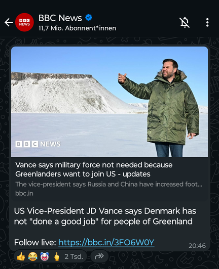 An Image from BBC News Channel with the headline:

Vance says military force not needed because
Greenlanders want to join US

US Vice-President JD Vance says Denmark has
not "done a good job" for people of Greenland