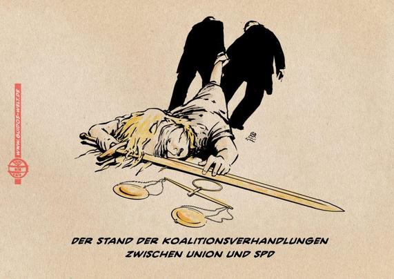 Illustration zweier Herren im Anzug, die Justizia, die am Boden liegt und nach der der ihr bereits entglittenen Waage zu greifen versucht am Bein vom Betrachter wegschleifen. Textzeile: Der Stand eer Koalitionsverhandlungen zwischen Union und SPD
