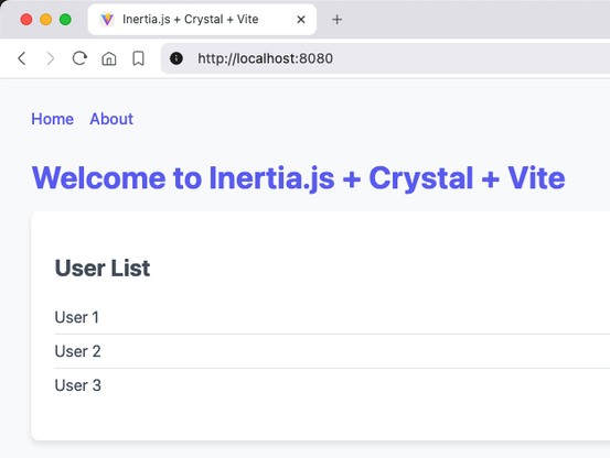 Screenshot showing the rendered version of the Inertia.js components with the props passed. This case shows the Index action and lists the dummy users.