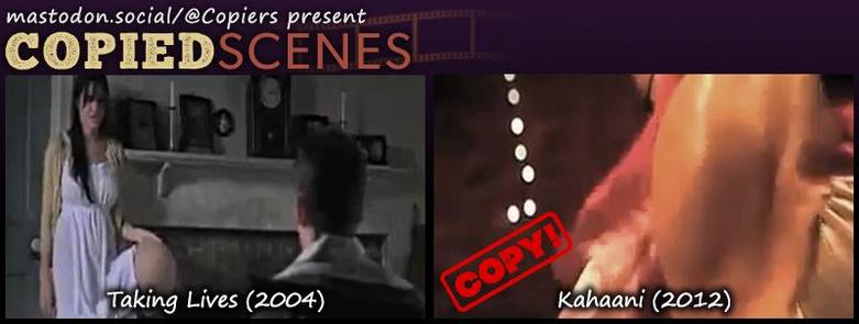 Copied Scenes post featuring stills from 2004’s Taking Lives and from 2012’s Bollywood “film” Kahaani, which pilfered plot elements + scenes from the 2004 movie (and from another motion picture). The still from the Bollywood “film” shows the heroine revealing the device she’s been wearing to appear pregnant. This scene faithfully mirrors an identical scene from the 2004 original.
