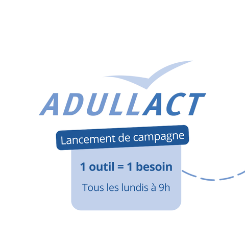 "Adullact\nLancement de campagne\n1 outil = 1 besoin\nTous les lundis à 9h"