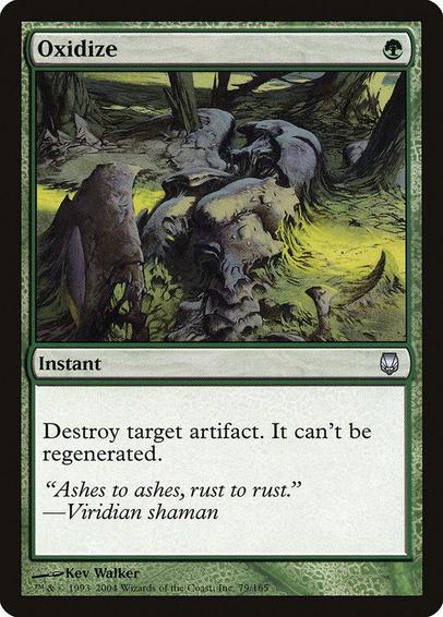Card Name: Oxidize
Set: Darksteel
Description: Destroy target artifact. It can't be regenerated.
Artist: Kev Walker