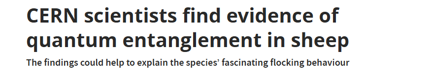 CERN scientists find evidence of
quantum entanglement in sheep
The findings could help to explain the species’ fascinating flocking behaviour
