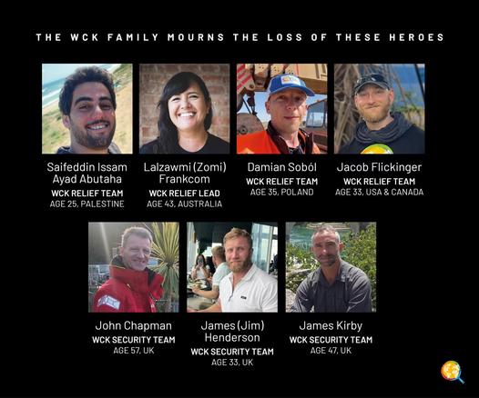 Portraits, name, age, country of origin of the 7 WCK volunteer aid workers murdered by Israel a year ago.