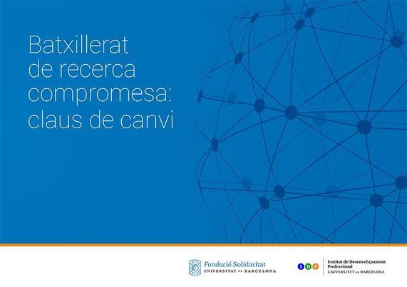 Portada de la publicació 'Batxillerat de recerca compromesa: claus de canvi'