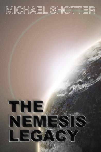 The cover for Michael Shotter's upcoming book, "The Nemesis Legacy"