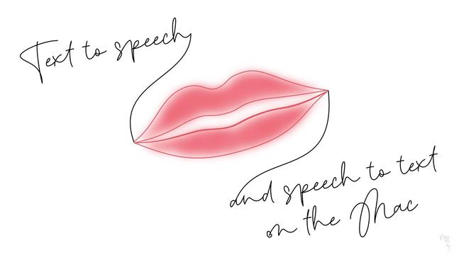 The text 'Text to Speech' in a monoline script font appears above and is connected to a continuous line drawing of lips. The lips end with a line connected to the text below of 'and Speech to Text on the Mac.' - Illustration by Michael Blank