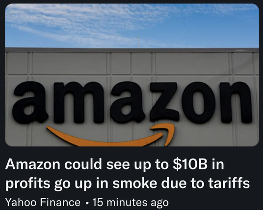 Screenshot of headline from Yahoo Finance reading "Amazon could see up to $10B in profits go up in smoke due to tariffs"