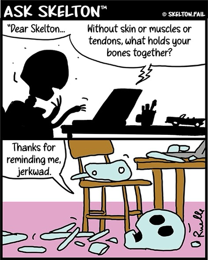 Skelton answers his email, someone asks him how he holds his bones together without muscles or tendons. Skelton literally falls apart being reminded he's only bones.