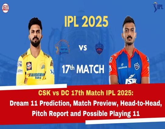 CSK vs DC 17th Match IPL 2025