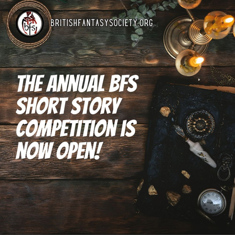 British Fantasy Society call for their short story competition.