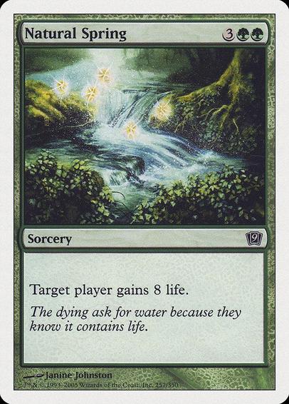Card Name: Natural Spring
Set: Ninth Edition
Description: Target player gains 8 life.
Artist: Janine Johnston