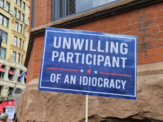 Unwilling participant in an idiocracy