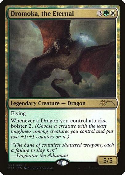 Card Name: Dromoka, the Eternal
Set: Magic Origins Clash Pack
Description: Flying
Whenever a Dragon you control attacks, bolster 2. (Choose a creature with the least toughness among creatures you control and put two +1/+1 counters on it.)
Artist: Slawomir Maniak