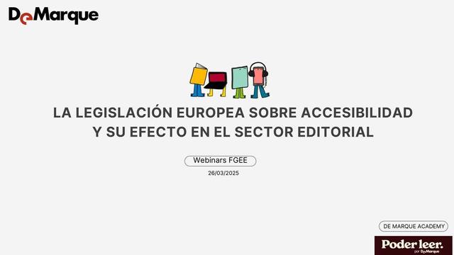 Portada del webinar de DeMarque 26/3/25 "La legislación europea sobre accesibilidad y su efecto en el sector editorial"