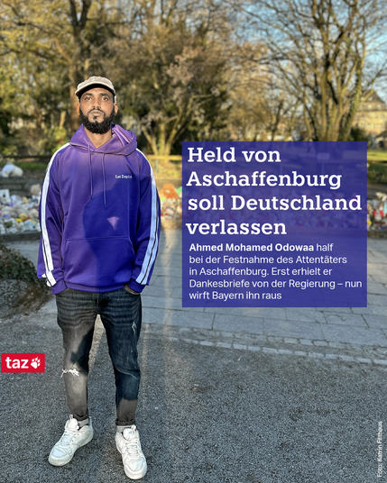 Ein Foto von Ahmed Mohamed Odowaa. Dazu der Titel: Held von Aschaffenburg soll Deutschland verlassen

Und der Text: Ahmed Mohamed Odowaa half bei der Festnahme des Attentäters in Aschaffenburg. Erst erhielt er Dankesbriefe von der Regierung – nun wirft Bayern ihn raus