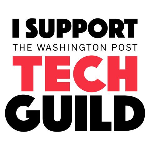Text:

I support 
THE WASHINGTON POST
Tech Guild 

