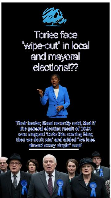 Tories face "wipe-out" in local and mayoral elections!??