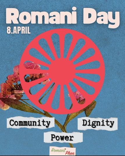 International Romani Day ✊🏽

Today, we commemorate International Romani Day by honouring the memory and legacy of our ancestors—those who walked before us, who resisted erasure, and who fought with courage for our dignity, our freedom, and our future. Their struggles laid the foundation upon which we continue to rise.

This day is not only a tribute to our past but a call to continue building strong, united communities rooted in dignity, and justice. We honor their spirit by shaping a future where Romani people stand with political power, with voices that are heard, and with lives that are valued.

To our ancestors—we remember you. To our people—we stand with you. The struggle continues, and so does the strength.

Opre Rom*nja!

#internationalromaday #opreroma #8april #romaday #opreromnja #romaniphen #romanipeople #romnjapower