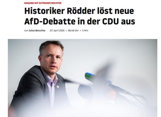 Stern.de-Screenshot: 
Umgang mit extremer Rechter Historiker Rödder löst neue AfD-Debatte in der CDU aus

    von Julius Betschka 

    07. April 2025 06:48 Uhr 3 Min 

Andreas Bühl sitzt bei einer Pressekonferenz hinter den Mikrofonen 