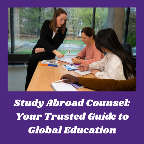 Study Abroad Counsel: Your Trusted Guide to Global Education