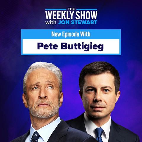 A TV show poster graphic showing photos of Jon Stewart and Pete Buttigieg and the text: "THE WEEKLY SHOW with JON STEWART New Episode With Pete Buttigieg"
