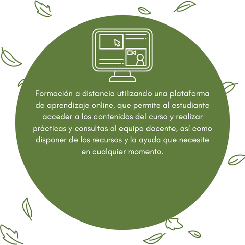 Formación a distancia utilizando una plataforma de aprendizaje online, que permite al estudiante acceder a los contenidos del curso y realizar prácticas y consultas al equipo docente, así como disponer de los recursos y la ayuda que necesite en cualquier momento.