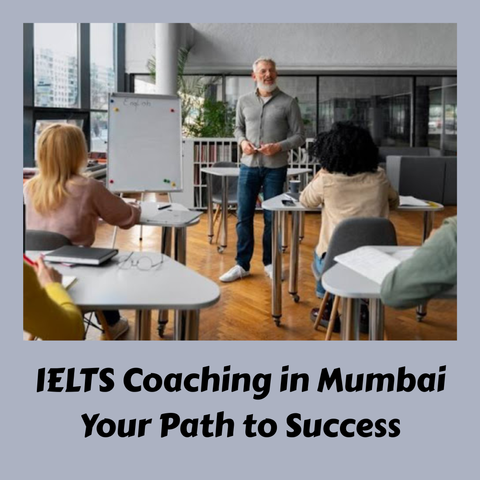 IELTS Coaching in Mumbai – Your Path to Success
