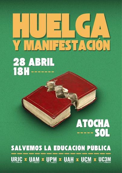 HACIA LA HUELGA DEL 28 DE ABRIL
DEFENDAMOS LA UNIVERSIDAD PÚBLICA 
Y A LAS 18:00 H. MANIFESTACIÓN ATOCHA-SOL
