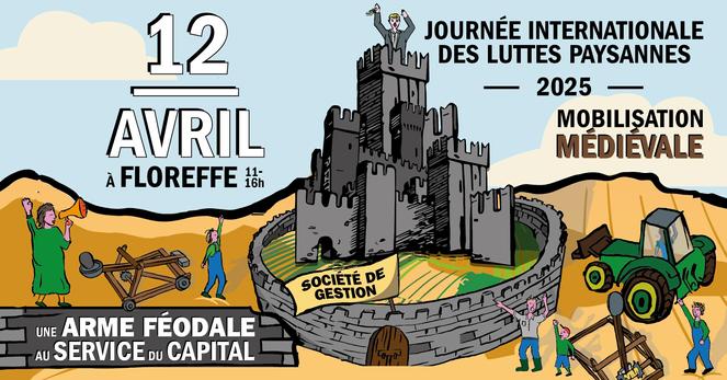 dessin de l'événement célébrant l'édition 2025 de la journée internationale des luttes paysannes en belgique organisé par le résap le 12 avril à floreffe figurant un personnage les bras en l'air en haut d'un château avec des tracteurs, des catapultes en bois et des gens autour - deux libellés textuels indiquent "armée féodale au service du capital" et "mobilisation médiévale" 